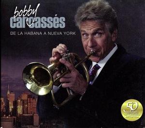 Bobby Carcassés - De La Habana a Nueva York